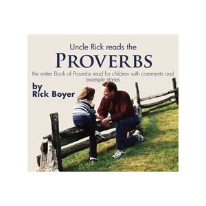 Ages 7-12: Uncle Rick Reads the Proverbs CD Set